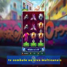 tv combate ao vivo multicanais